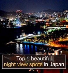 Top 5 beautiful night view spots in Japan